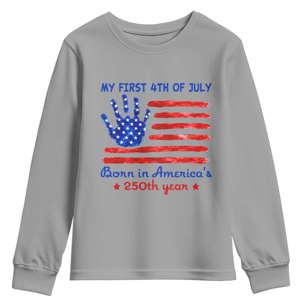 My First 4th of July Celebrate Semiquincentennial Cute Youth Sweatshirt Born in America's 250th Year Patriotic Milestone Celebration
