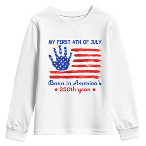 My First 4th of July Celebrate Semiquincentennial Cute Youth Sweatshirt Born in America's 250th Year Patriotic Milestone Celebration
