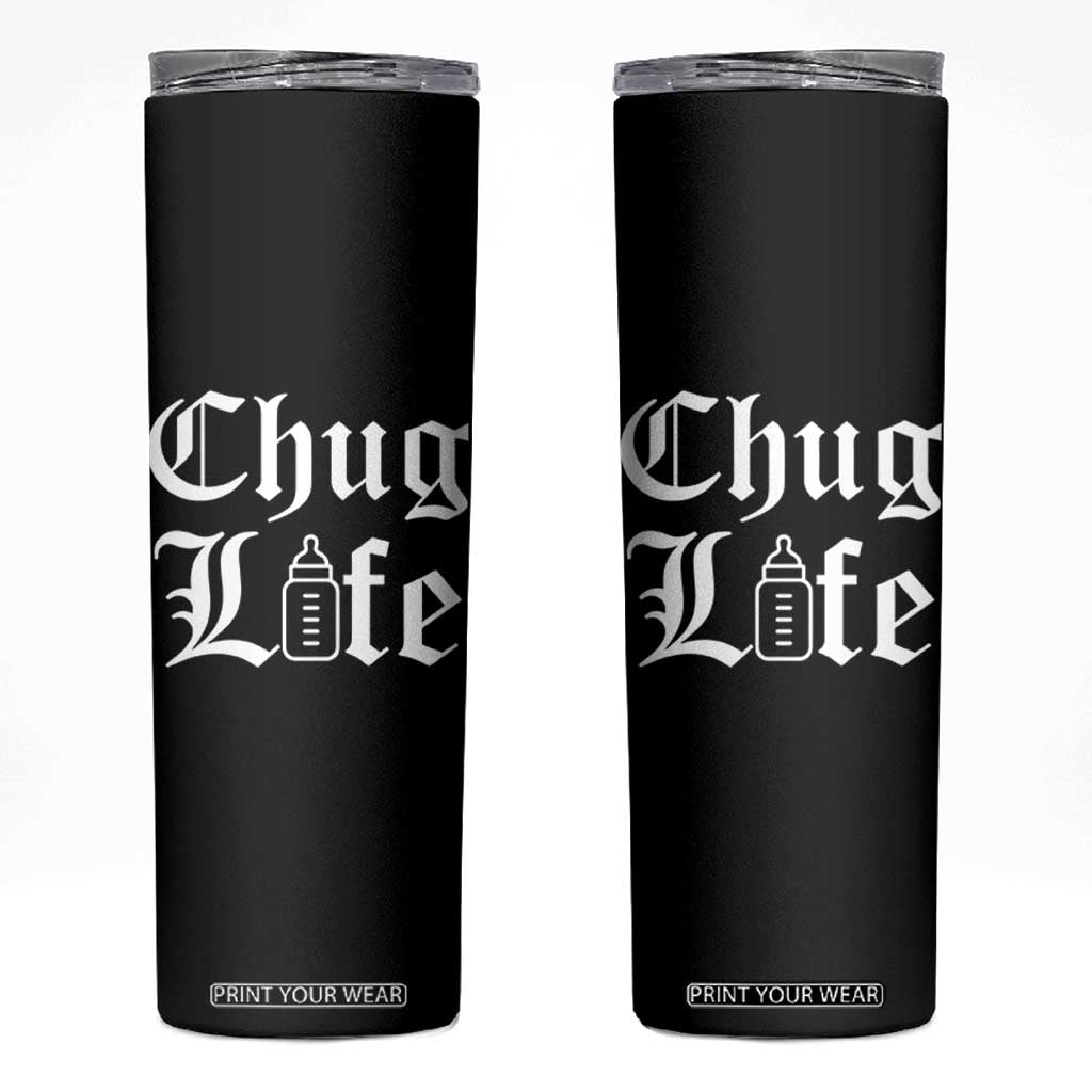 Chug Life Funny Baby Milk Bottle Graphic Skinny Tumbler Hip Hop Parody Milestone Gift