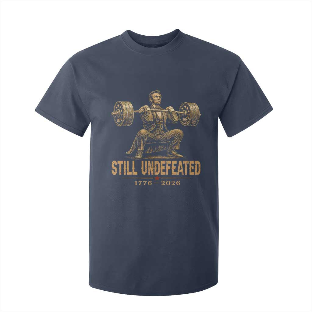 Funny Abraham Lincoln Squatting Barbell Semiquincentennial T Shirt For Kid Still Undefeated 1776 to 2026 Muscular President Gym Bodybuilder