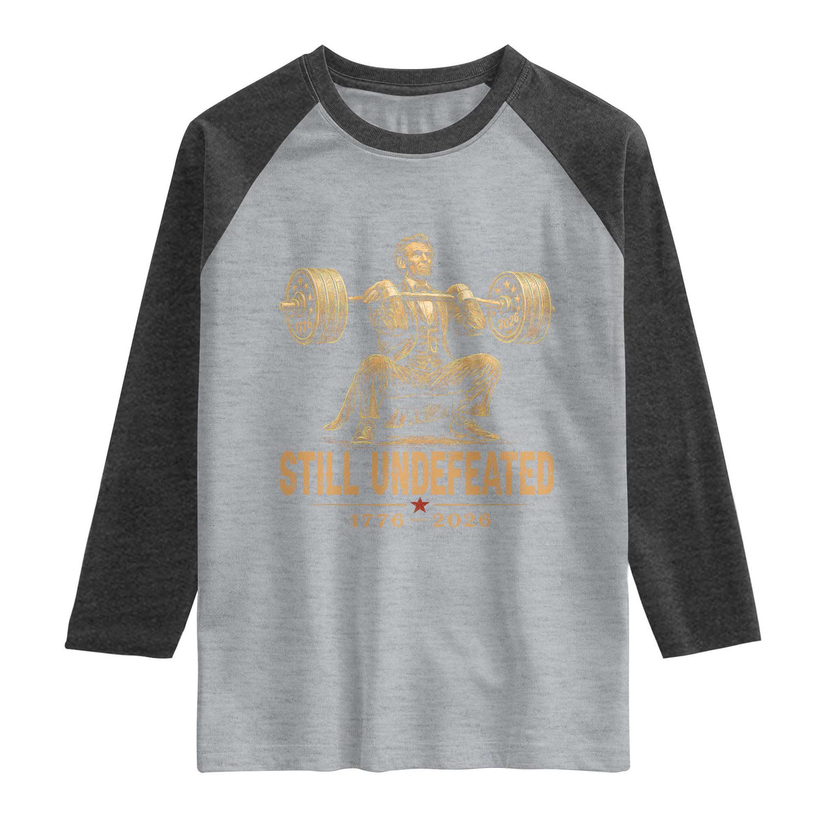 Funny Abraham Lincoln Squatting Barbell Semiquincentennial Raglan Shirt Still Undefeated 1776 to 2026 Muscular President Gym Bodybuilder