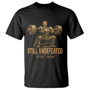 Funny Abraham Lincoln Squatting Barbell Semiquincentennial T Shirt Still Undefeated 1776 to 2026 Muscular President Gym Bodybuilder