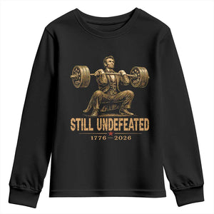 Funny Abraham Lincoln Squatting Barbell Semiquincentennial Youth Sweatshirt Still Undefeated 1776 to 2026 Muscular President Gym Bodybuilder