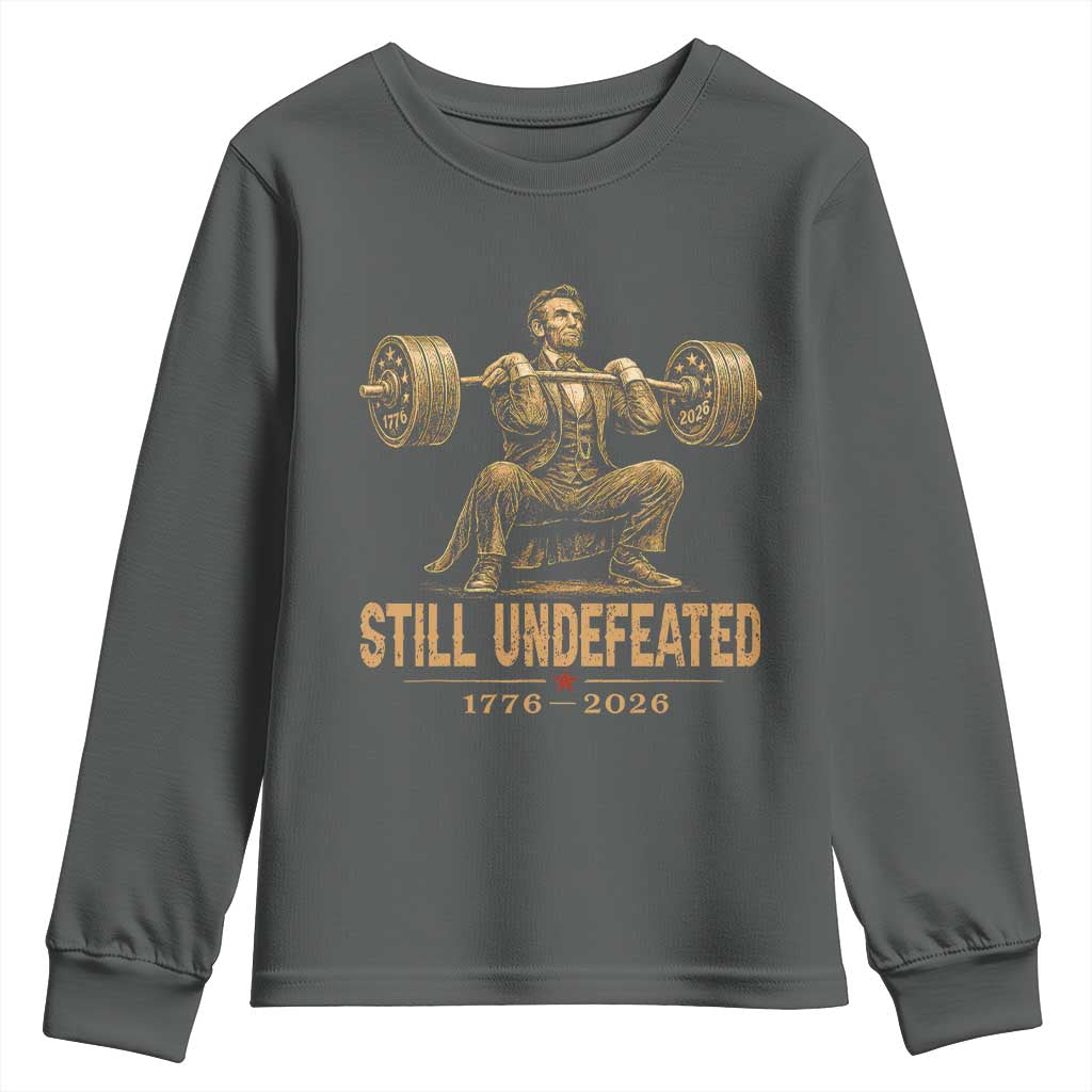 Funny Abraham Lincoln Squatting Barbell Semiquincentennial Youth Sweatshirt Still Undefeated 1776 to 2026 Muscular President Gym Bodybuilder