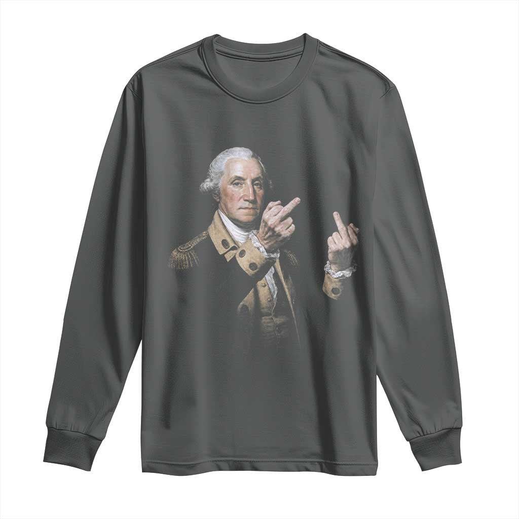 Funny George Washington Middle Fingers Rebel Portrait Long Sleeve Shirt Edgy Classic Oil Painting Parody Patriotic Humor Graphic