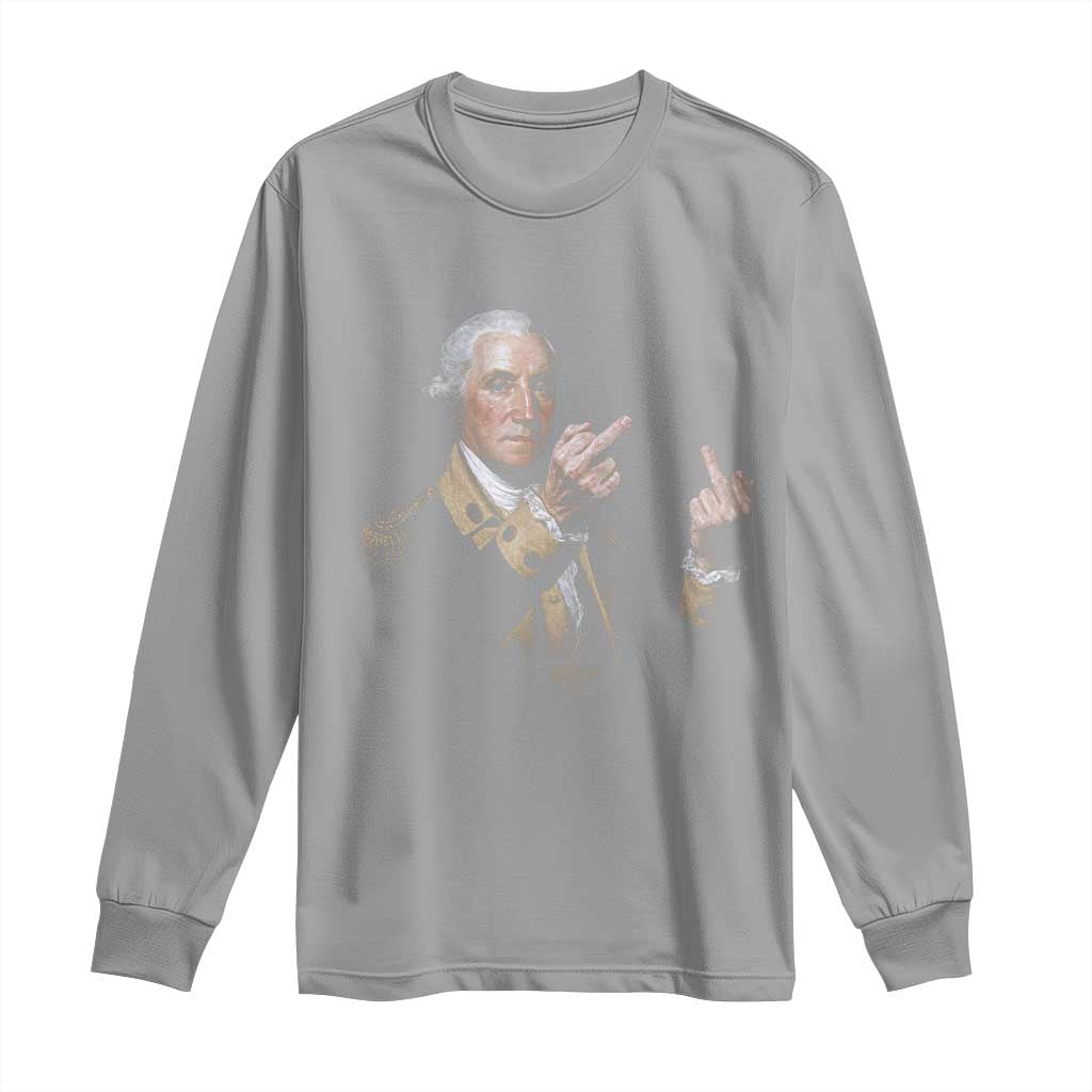 Funny George Washington Middle Fingers Rebel Portrait Long Sleeve Shirt Edgy Classic Oil Painting Parody Patriotic Humor Graphic