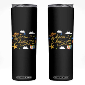 I Knew It I Knew You Funny Western Cowgirl Retro Skinny Tumbler Whimsical Nostalgic Western Graphic