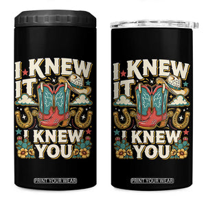 Retro Coastal Cowgirl I Knew It I Knew You 4 in 1 Can Cooler Tumbler Pink Boots Vintage Country Pop Music Western Floral Graphic