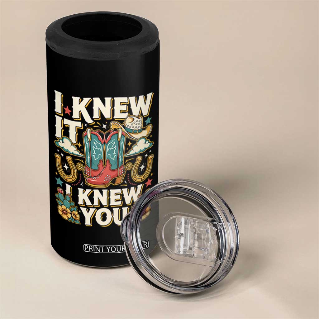 Retro Coastal Cowgirl I Knew It I Knew You 4 in 1 Can Cooler Tumbler Pink Boots Vintage Country Pop Music Western Floral Graphic