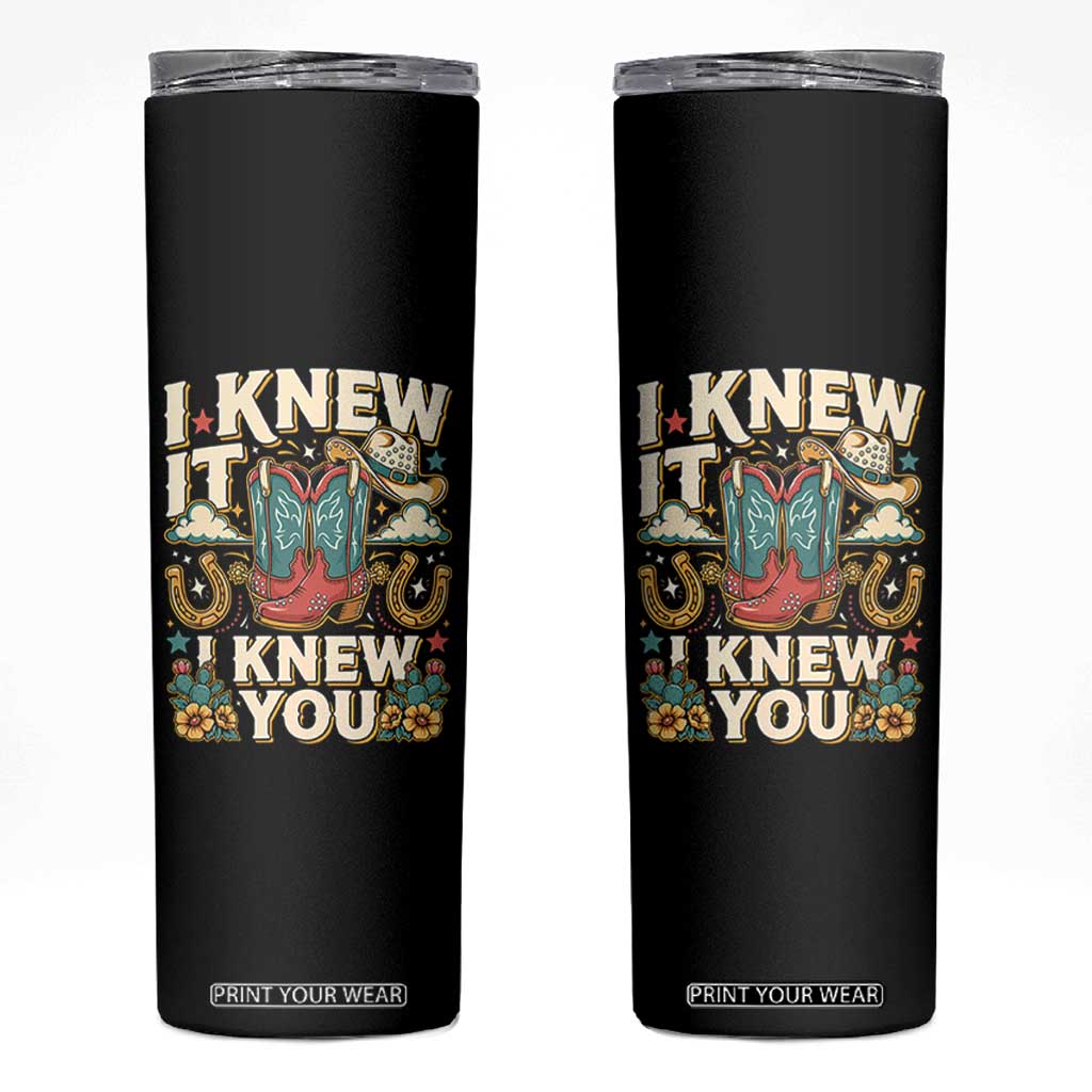 Retro Coastal Cowgirl I Knew It I Knew You Skinny Tumbler Pink Boots Vintage Country Pop Music Western Floral Graphic