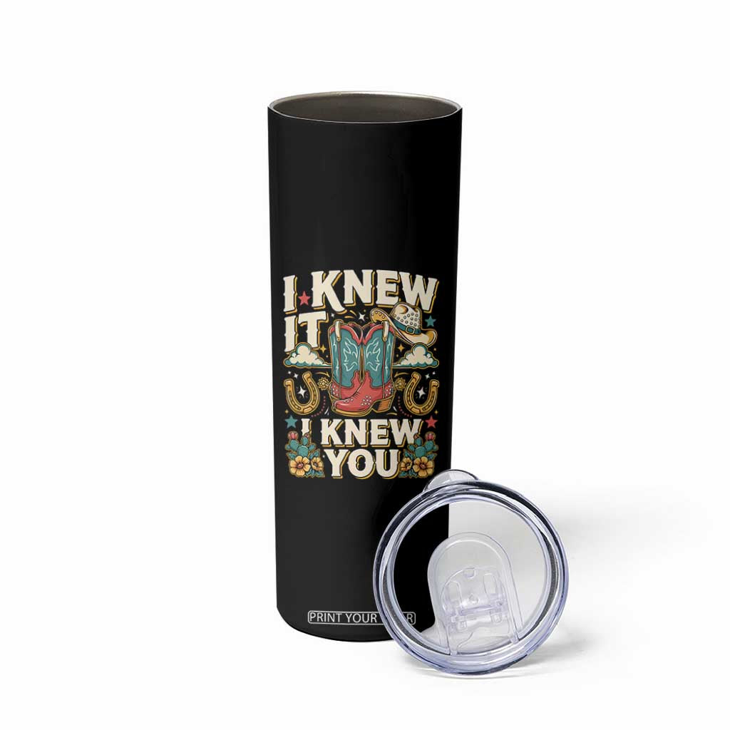 Retro Coastal Cowgirl I Knew It I Knew You Skinny Tumbler Pink Boots Vintage Country Pop Music Western Floral Graphic