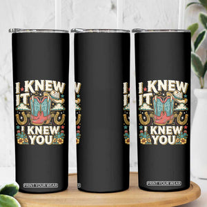 Retro Coastal Cowgirl I Knew It I Knew You Skinny Tumbler Pink Boots Vintage Country Pop Music Western Floral Graphic