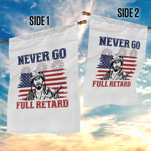 Never Go Full Retard Funny 4th of July Soldier Quote Garden Flag Patriotic American Flag Fireworks Dark Humor