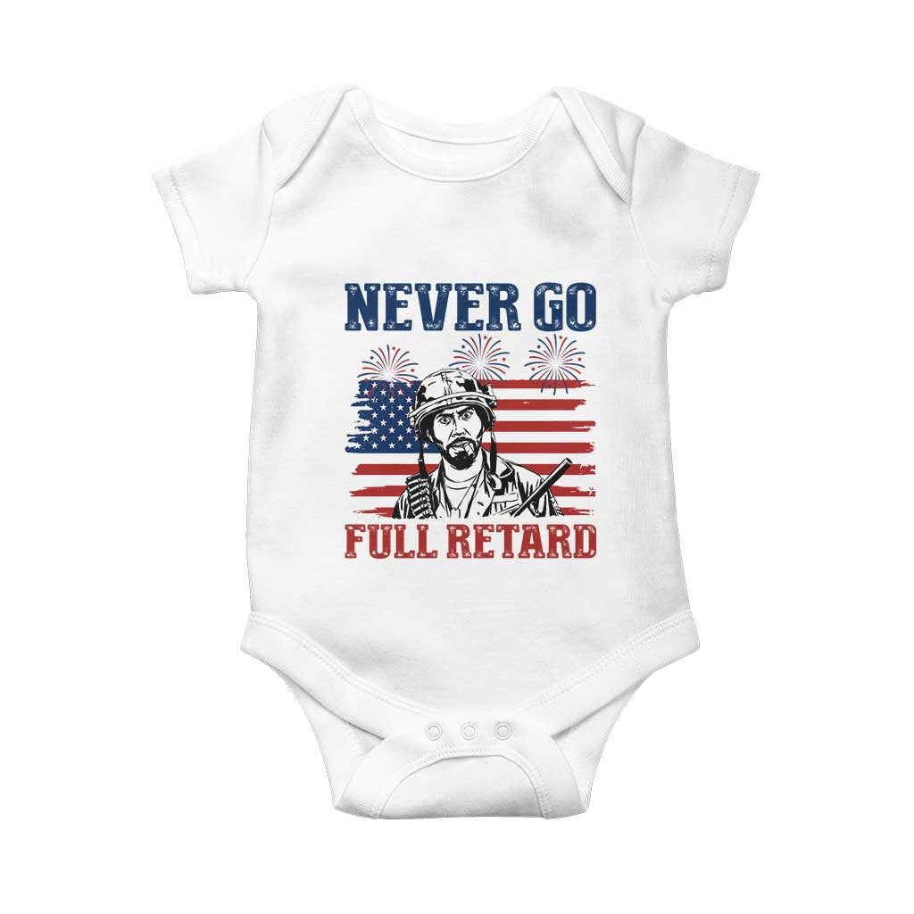Never Go Full Retard Funny 4th of July Soldier Quote Baby Onesie Patriotic American Flag Fireworks Dark Humor TS02 White Print Your Wear