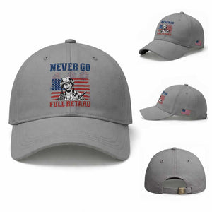 Never Go Full Retard Funny 4th of July Soldier Quote Baseball Cap Patriotic American Flag Fireworks Dark Humor