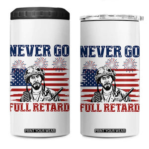 Never Go Full Retard Funny 4th of July Soldier Quote 4 in 1 Can Cooler Tumbler Patriotic American Flag Fireworks Dark Humor