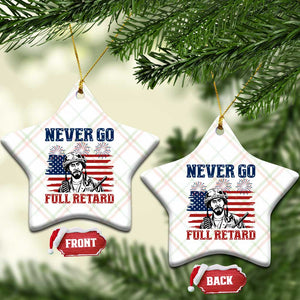Never Go Full Retard Funny 4th of July Soldier Quote Ceramic Ornament Patriotic American Flag Fireworks Dark Humor