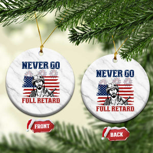Never Go Full Retard Funny 4th of July Soldier Quote Ceramic Ornament Patriotic American Flag Fireworks Dark Humor