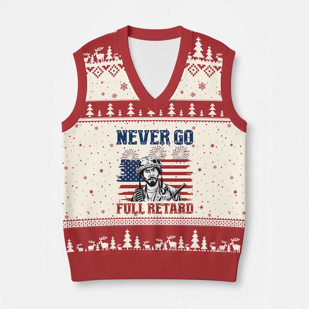 Never Go Full Retard Funny 4th of July Soldier Quote V-Neck Knit Sweater Vest Patriotic American Flag Fireworks Dark Humor