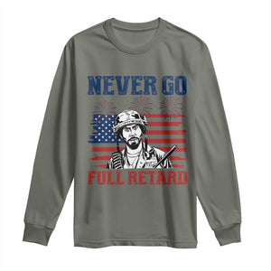 Never Go Full Retard Funny 4th of July Soldier Quote Long Sleeve Shirt Patriotic American Flag Fireworks Dark Humor