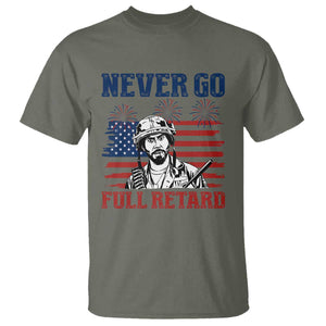 Never Go Full Retard Funny 4th of July Soldier Quote T Shirt Patriotic American Flag Fireworks Dark Humor