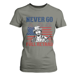 Never Go Full Retard Funny 4th of July Soldier Quote T Shirt For Women Patriotic American Flag Fireworks Dark Humor