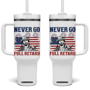 Never Go Full Retard Funny 4th of July Soldier Quote Tumbler With Handle Patriotic American Flag Fireworks Dark Humor