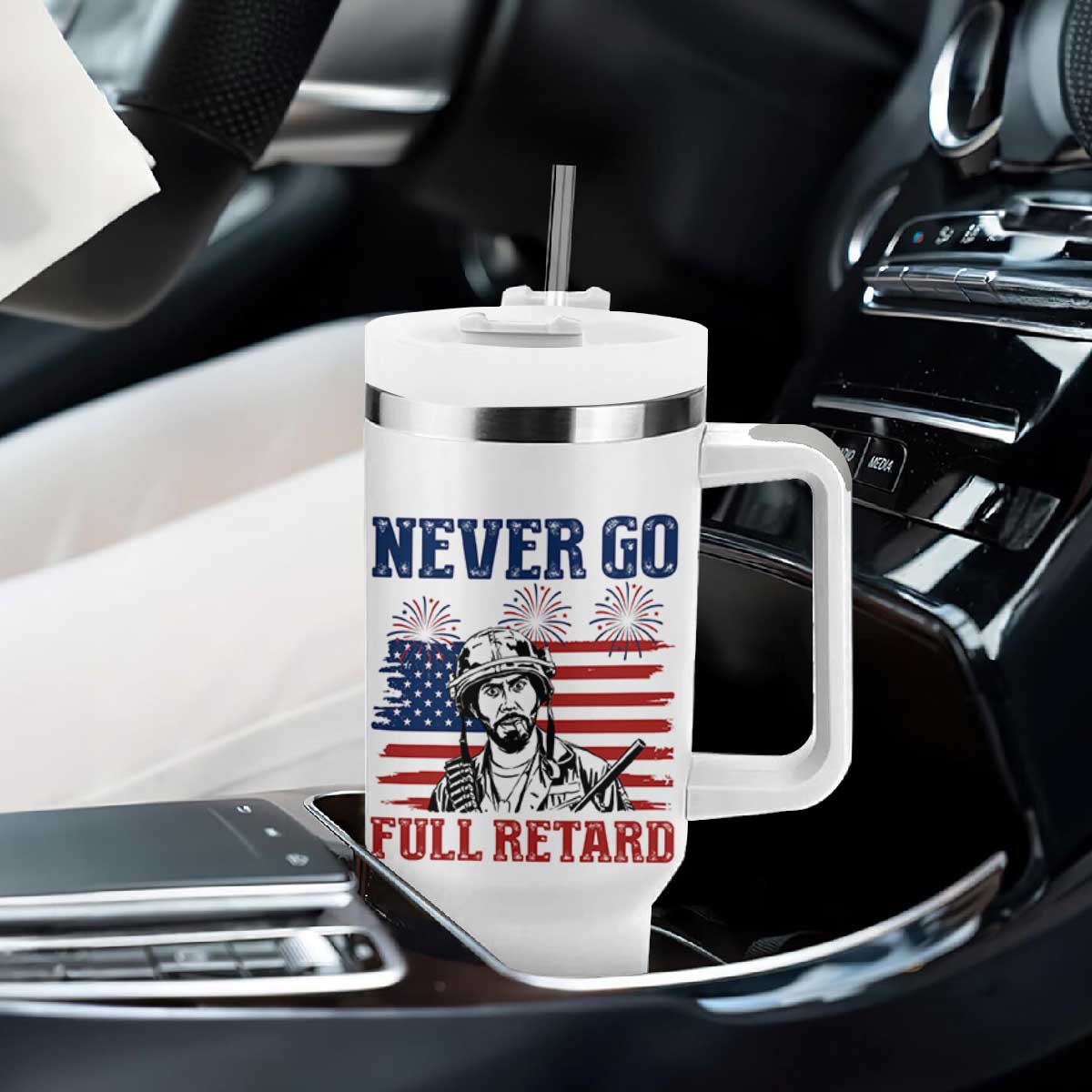 Never Go Full Retard Funny 4th of July Soldier Quote Tumbler With Handle Patriotic American Flag Fireworks Dark Humor