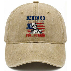 Never Go Full Retard Funny 4th of July Soldier Quote Washed Cotton Baseball Cap Patriotic American Flag Fireworks Dark Humor