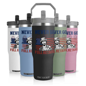 Never Go Full Retard Funny 4th of July Soldier Quote Flip Straw Tumbler Patriotic American Flag Fireworks Dark Humor