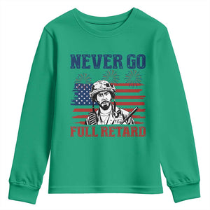 Never Go Full Retard Funny 4th of July Soldier Quote Youth Sweatshirt Patriotic American Flag Fireworks Dark Humor