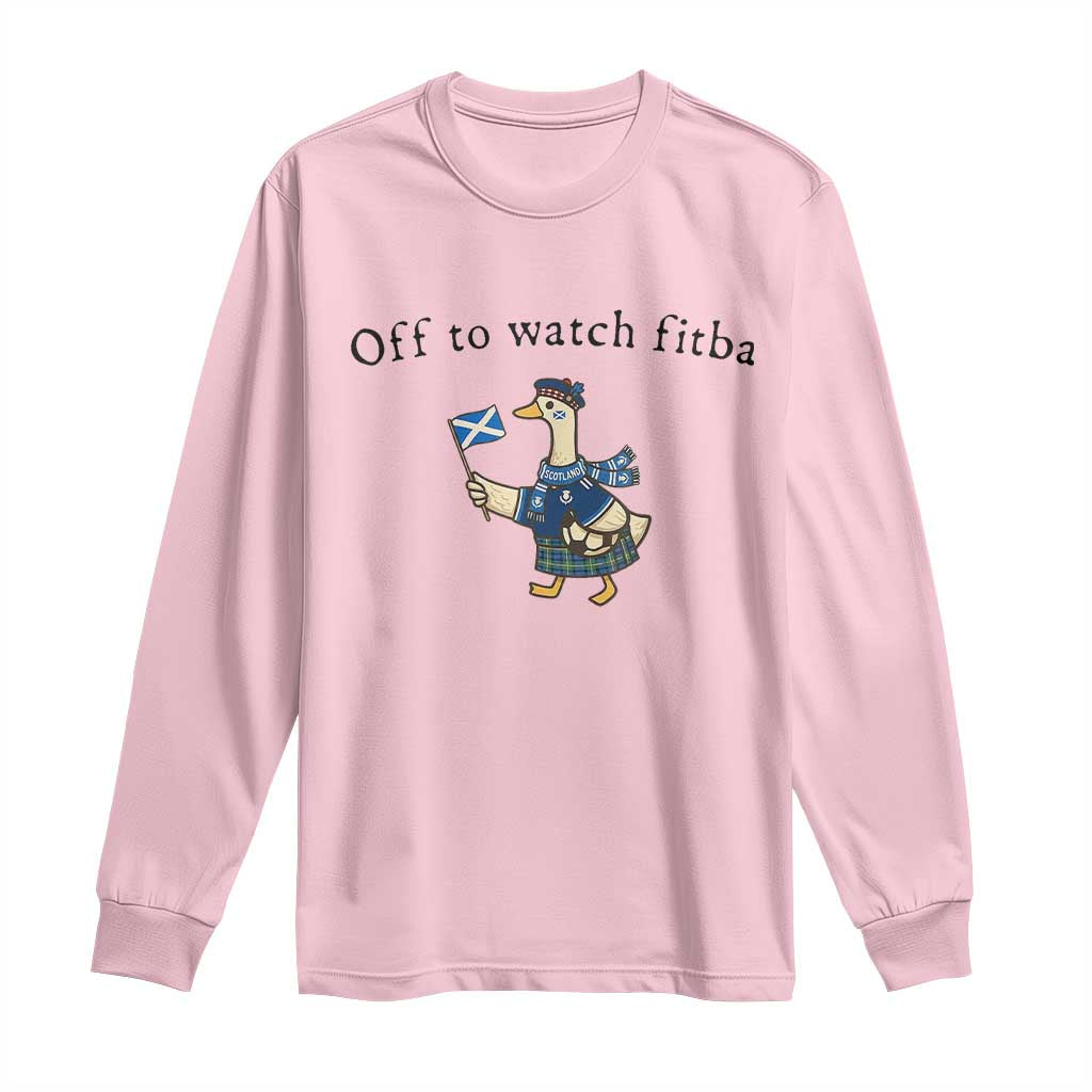 Funny Scottish Goose Scotland Football Long Sleeve Shirt Off to Watch Fitba Soccer Fans Meme