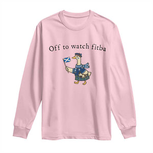 Funny Scottish Goose Scotland Football Long Sleeve Shirt Off to Watch Fitba Soccer Fans Meme