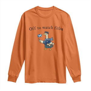Funny Scottish Goose Scotland Football Long Sleeve Shirt Off to Watch Fitba Soccer Fans Meme
