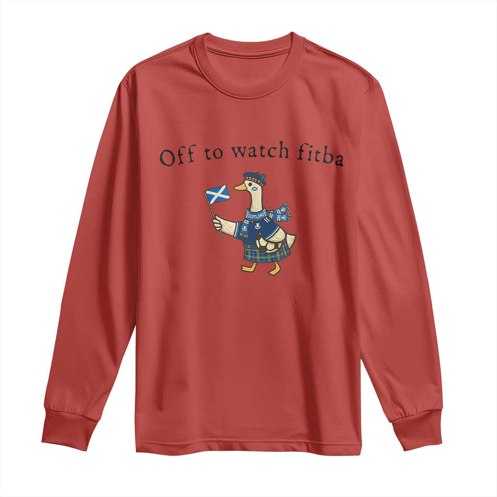 Funny Scottish Goose Scotland Football Long Sleeve Shirt Off to Watch Fitba Soccer Fans Meme