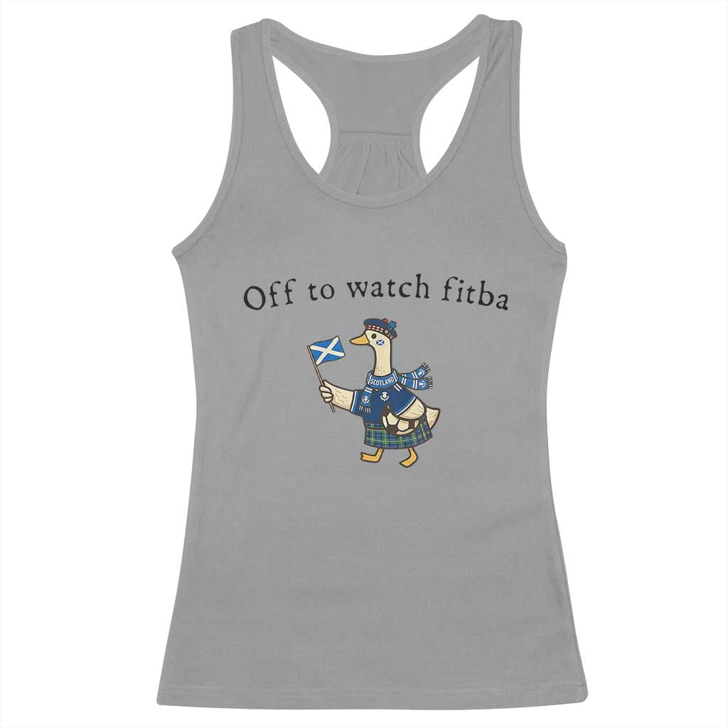 Funny Scottish Goose Scotland Football Racerback Tank Top Off to Watch Fitba Soccer Fans Meme