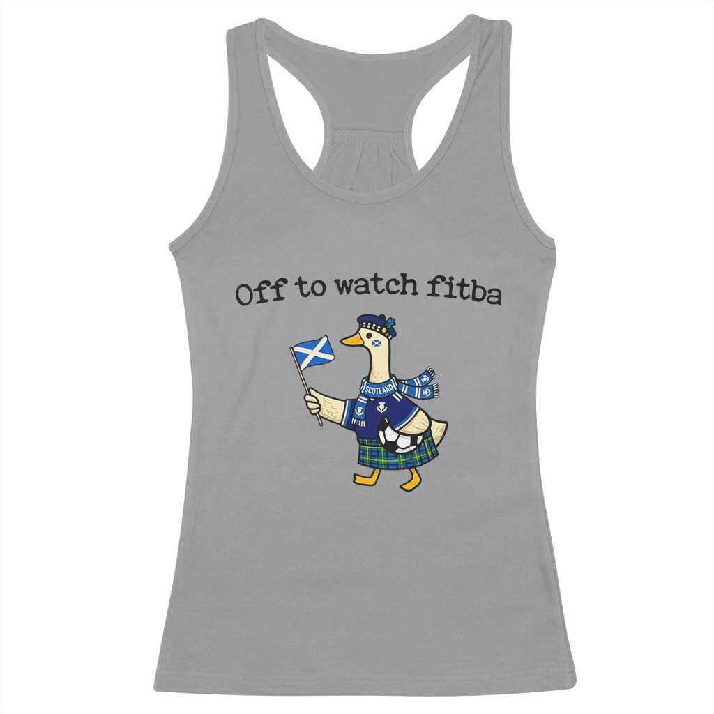 Funny Scottish Goose Scotland Football Racerback Tank Top Off to Watch Fitba Soccer Fans Meme TS02 Sport Gray Print Your Wear