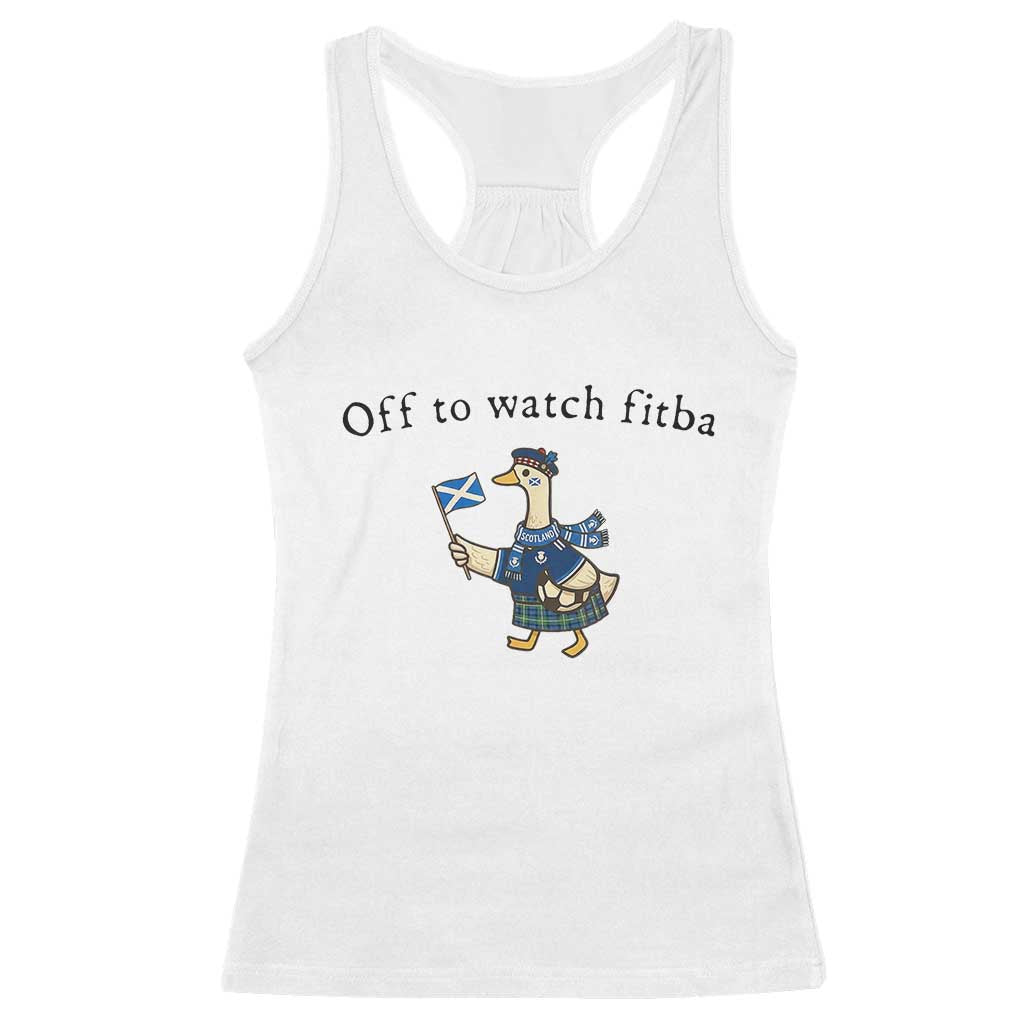 Funny Scottish Goose Scotland Football Racerback Tank Top Off to Watch Fitba Soccer Fans Meme