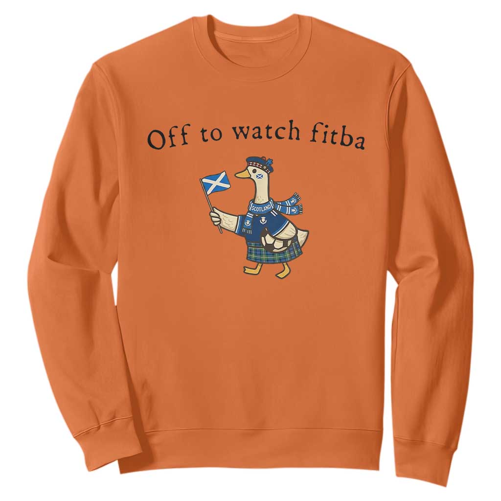 Funny Scottish Goose Scotland Football Sweatshirt Off to Watch Fitba Soccer Fans Meme
