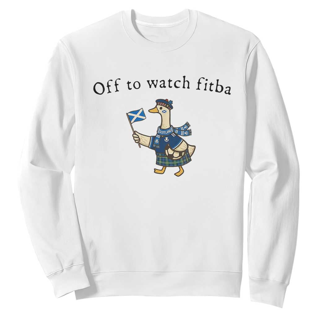 Funny Scottish Goose Scotland Football Sweatshirt Off to Watch Fitba Soccer Fans Meme