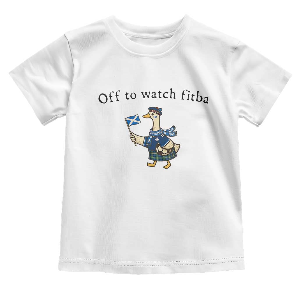 Funny Scottish Goose Scotland Football Toddler T Shirt Off to Watch Fitba Soccer Fans Meme