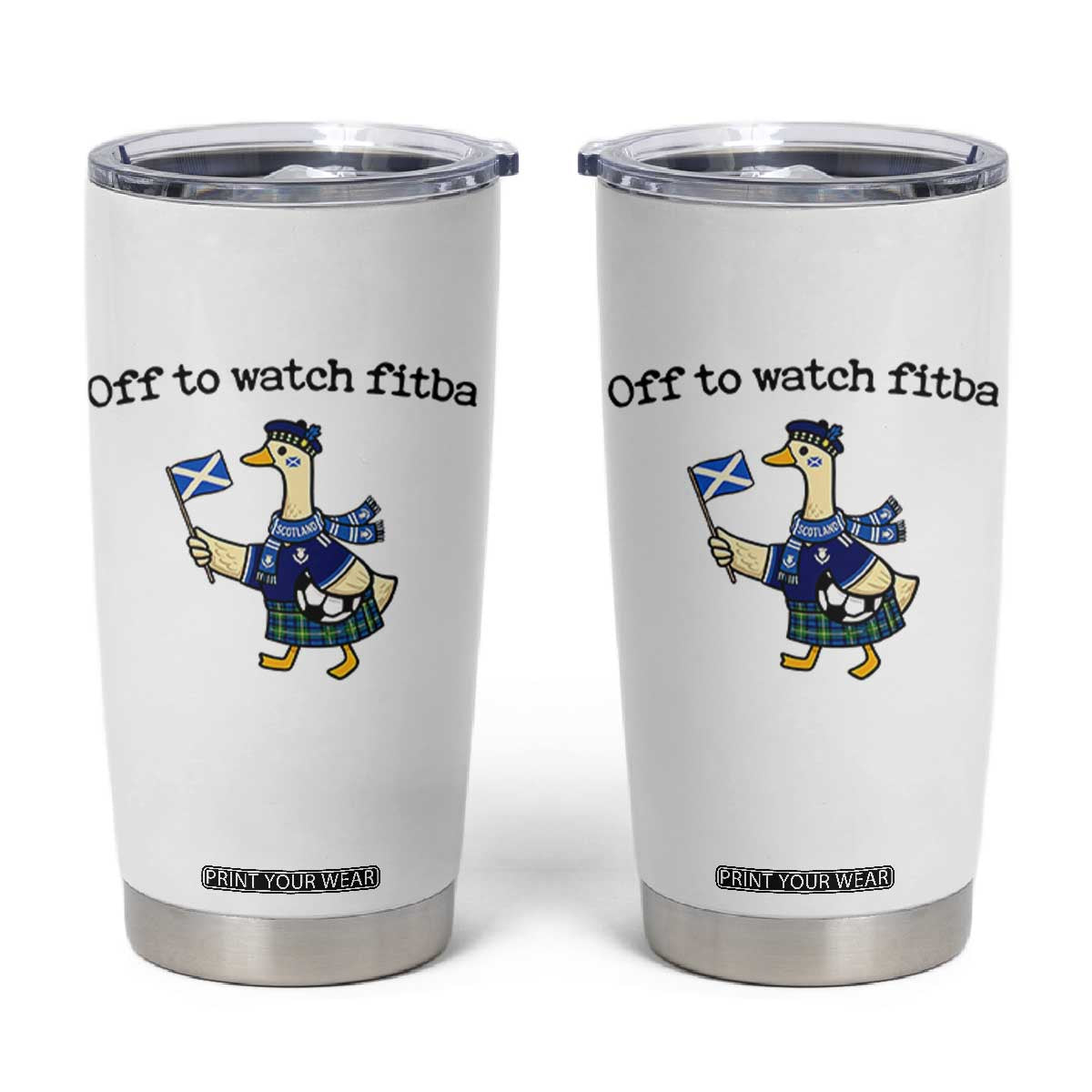 Funny Scottish Goose Scotland Football Tumbler Cup Off to Watch Fitba Soccer Fans Meme TS02 White Print Your Wear