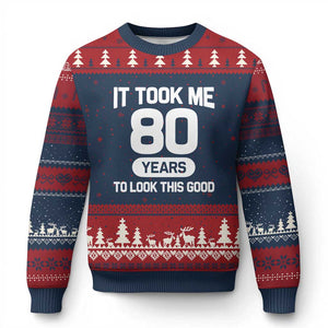 Funny 80th Birthday Sarcastic Milestone Celebration Ugly Christmas Sweater It Took Me 80 Years To Look This Good Bday Gag Gifts