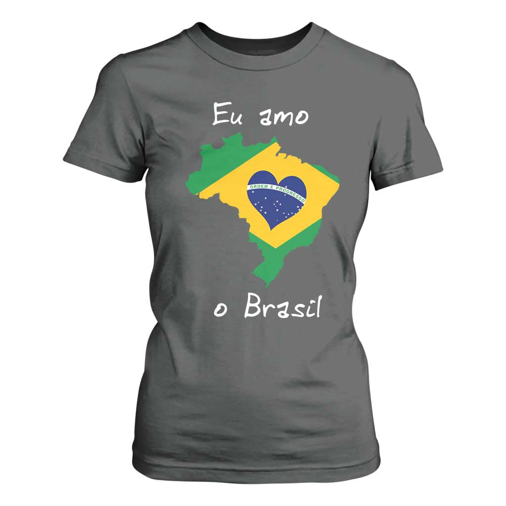 Eu Amo O Brasil Flag Map T Shirt For Women I Love Brazil Patriotic Heart Brazilian Pride