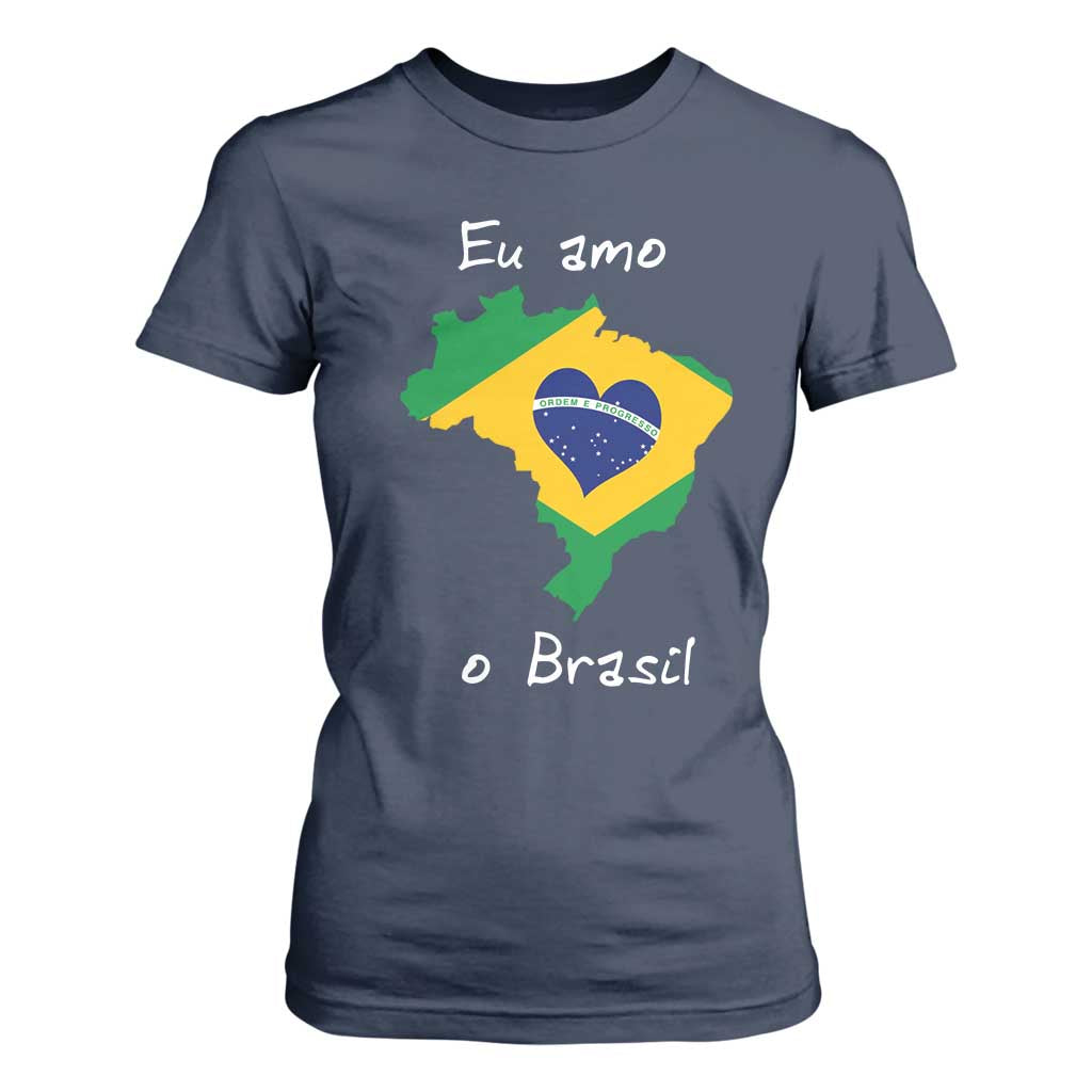 Eu Amo O Brasil Flag Map T Shirt For Women I Love Brazil Patriotic Heart Brazilian Pride