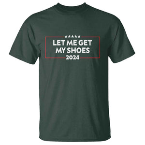 Funny Trump 2024 T Shirt Let Me Get My Shoes TS02 Dark Forest Green Print Your Wear