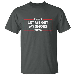 Funny Trump 2024 T Shirt Let Me Get My Shoes TS02 Dark Heather Print Your Wear