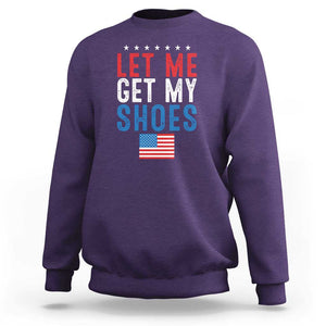 Funny Trump 2024 Sweatshirt Let Me Get My Shoes American Flag TS02 Purple Print Your Wear