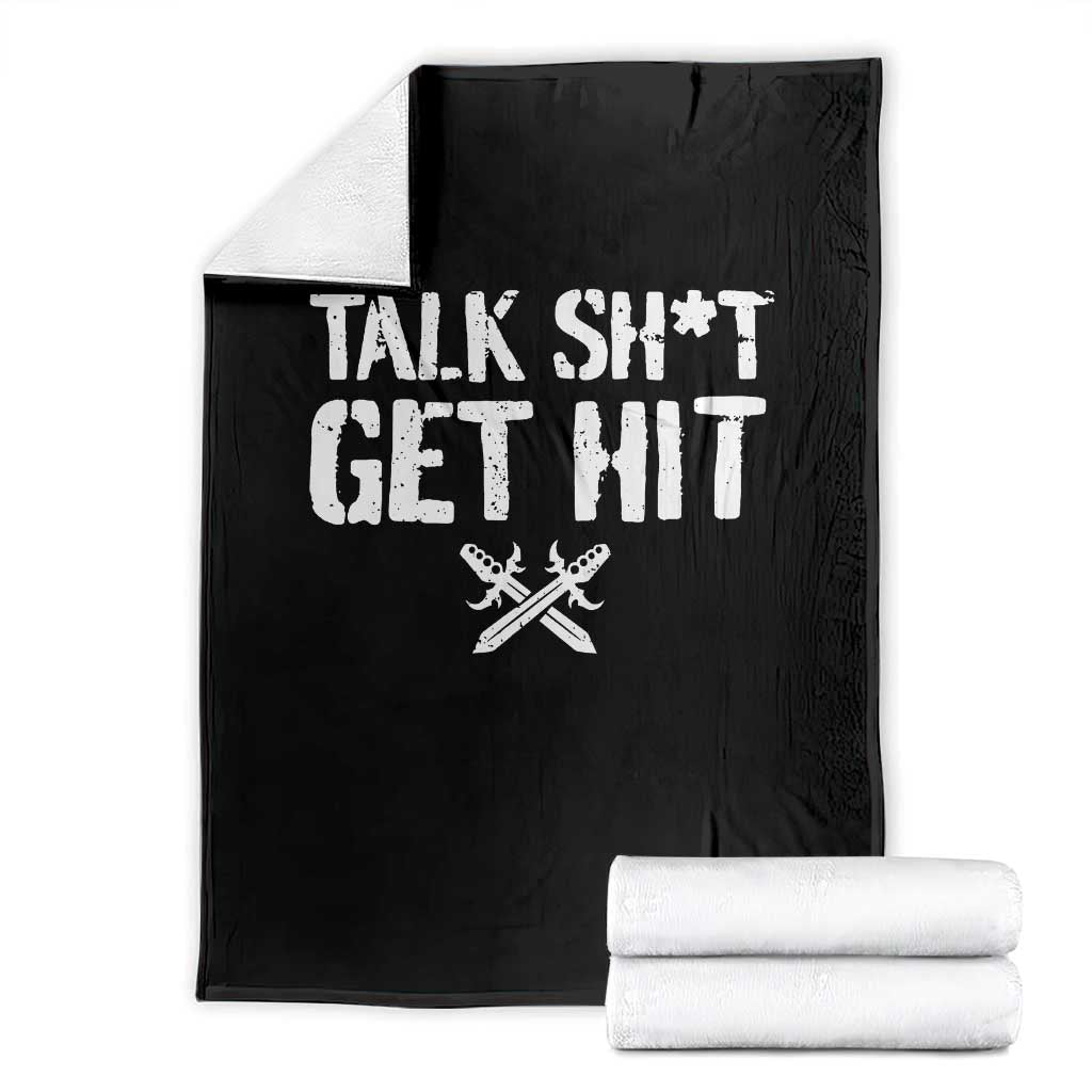 Talk Shit Get Hit Crossed Swords Throw Blanket Funny Edgy Combat Sports Attitude TS02 Black Print Your Wear