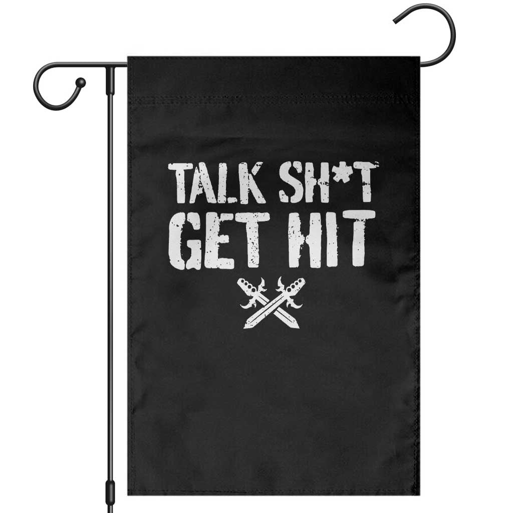 Talk Shit Get Hit Crossed Swords Garden Flag Funny Edgy Combat Sports Attitude TS02 Black Print Your Wear